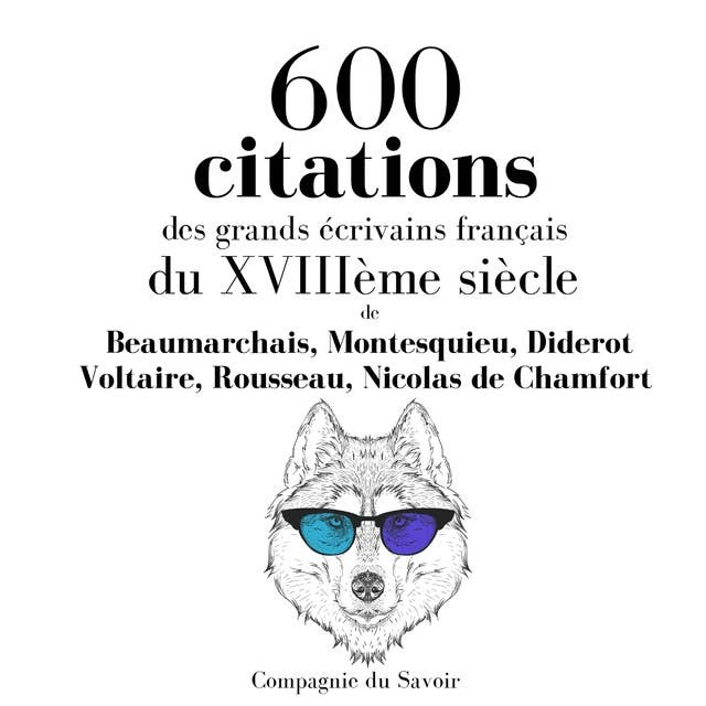 600 citations des grands écrivains français du XVIIIème siècle