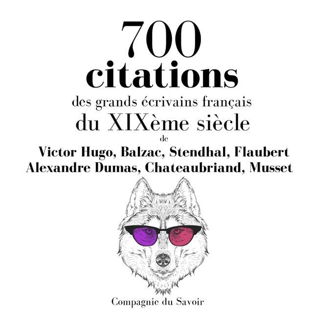 700 citations des grands écrivains français du XIXème siècle 