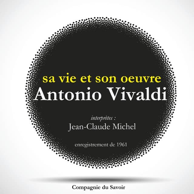 Antonio Vivaldi : sa vie et son oeuvre