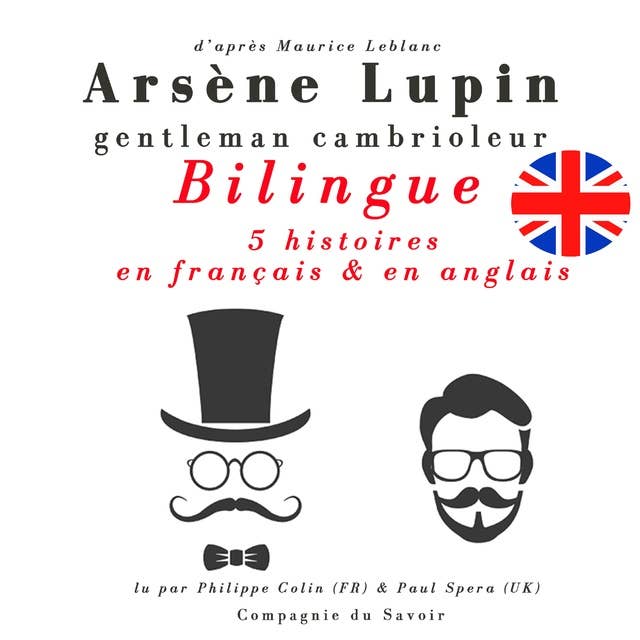 Arsène Lupin, gentleman cambrioleur, édition bilingue francais-anglais : 5 histoires en français, 5 histoires en anglais