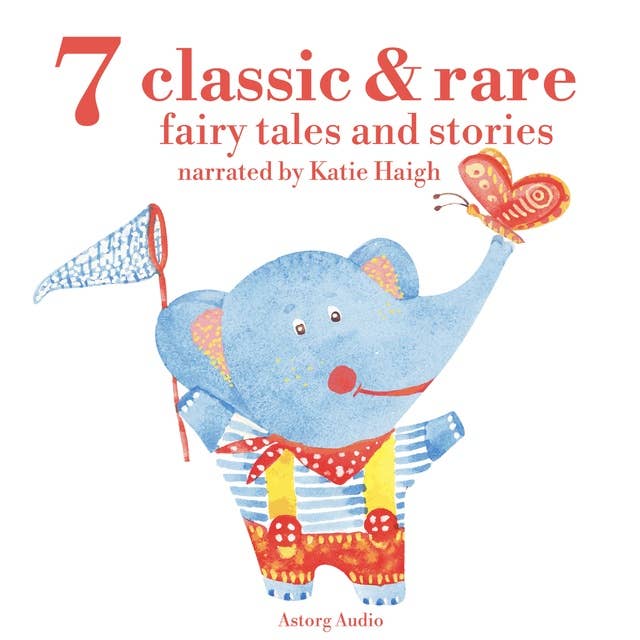 7 Classic and Rare Fairy Tales and Stories for Little Children