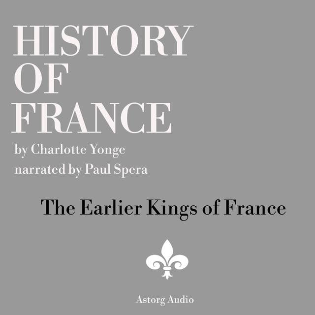 History of France - The Earlier Kings of France