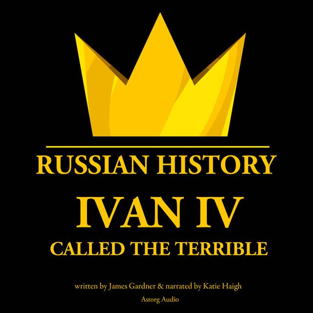 Ivan IV, Called the Terrible, Tsar of Moscovy