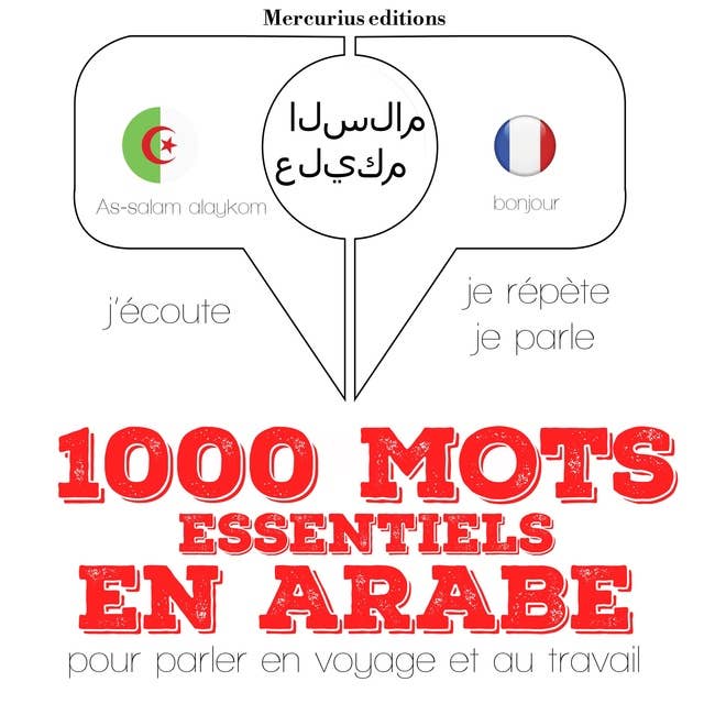 1000 mots essentiels en arabe: J'écoute, je répète, je parle