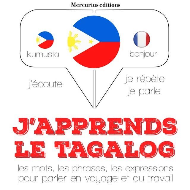 J'apprends le tagalog: J'écoute, je répète, je parle