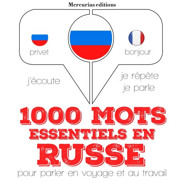 1000 mots essentiels en russe: J'écoute, je répète, je parle