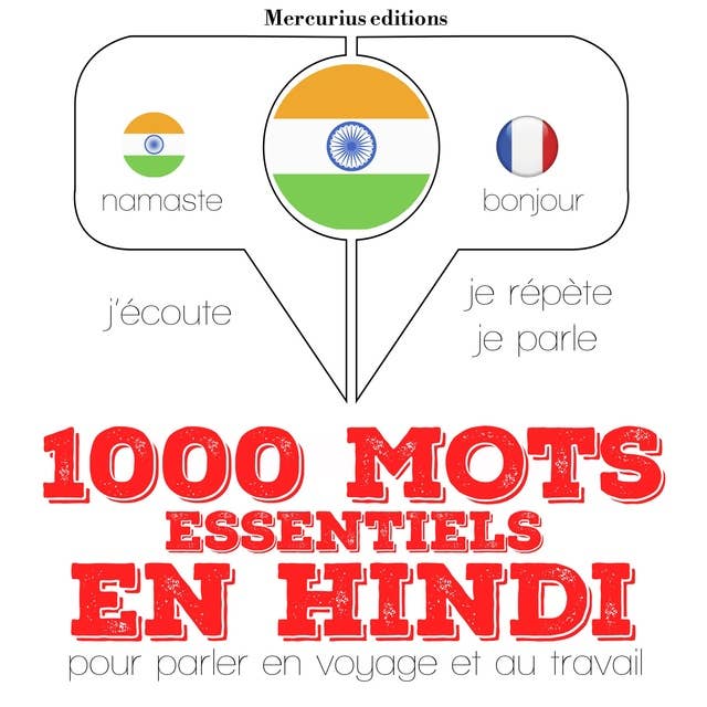 1000 mots essentiels en hindi: J'écoute, je répète, je parle