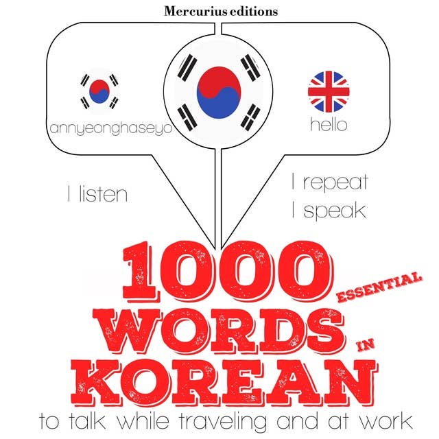 1000 essential words in Korean: "Listen, Repeat, Speak" language learning course