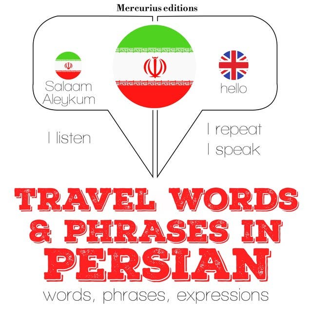 Travel words and phrases in Persian: "Listen, Repeat, Speak" language learning course