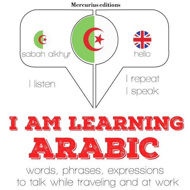 I am learning Arabic: "Listen, Repeat, Speak" language learning course