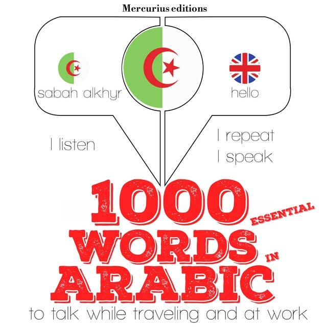 1000 essential words in Arabic: "Listen, Repeat, Speak" language learning course