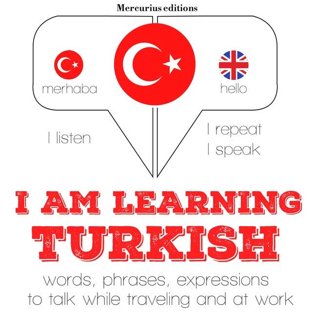 I am learning Turkish: "Listen, Repeat, Speak" language learning course