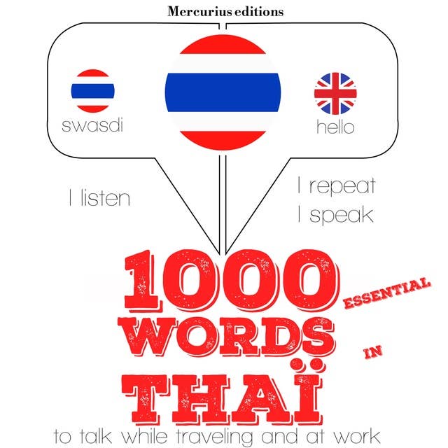 1000 essential words in Thai: "Listen, Repeat, Speak" language learning course