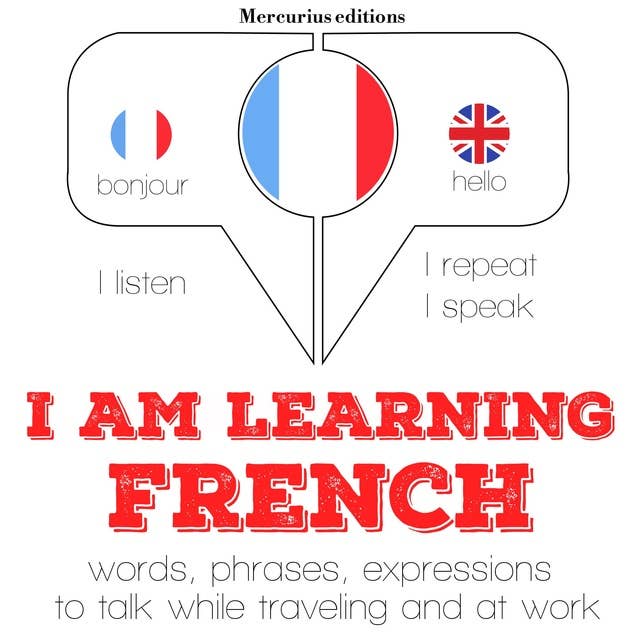 I am learning French: "Listen, Repeat, Speak" language learning course