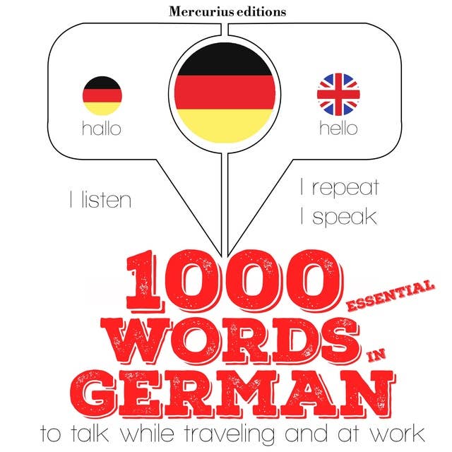 1000 essential words in German: "Listen, Repeat, Speak" language learning course