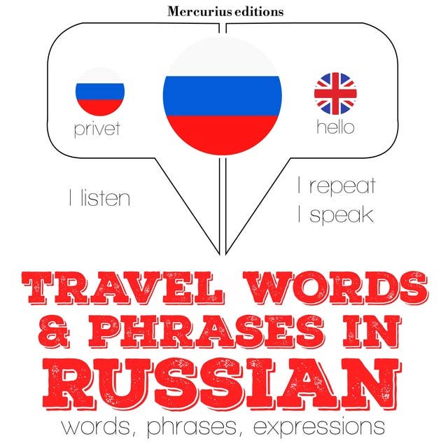 Travel words and phrases in Russian: "Listen, Repeat, Speak" language learning course