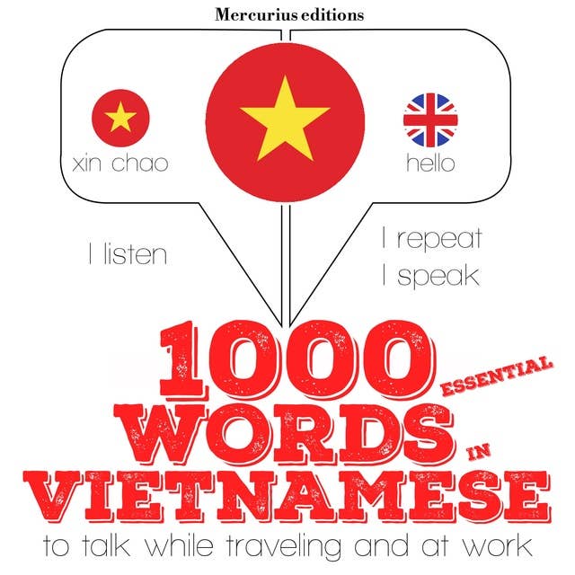 1000 essential words in Vietnamese: "Listen, Repeat, Speak" language learning course