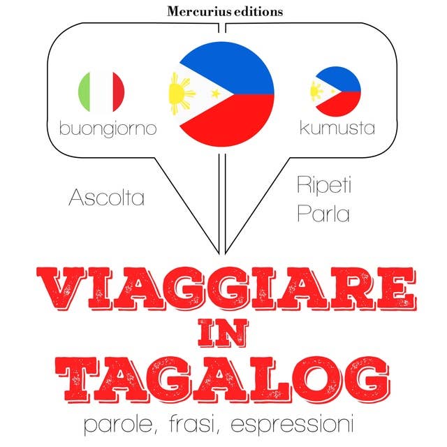 Viaggiare in Tagalog: "Ascolta, ripeti, parla", Corso di apprendimento linguistico