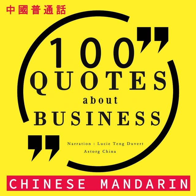 有关业务100个报价在中国国语: 中文普通話名言佳句100 (Best quotes in chinese mandarin)