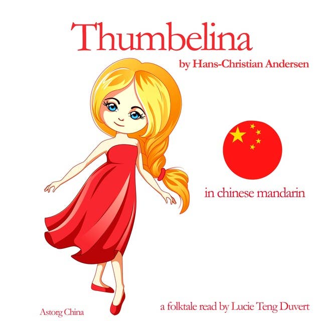 拇指姑娘 - 拇指姑娘拇指姑娘: 最美麗的兒童童话故事 - Best stories for kids in chinese mandarin