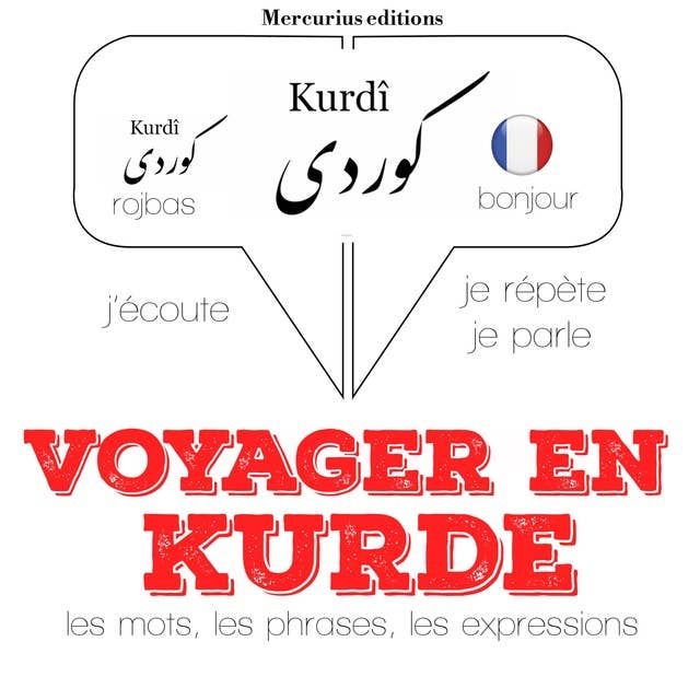 Voyager en kurde: Ecoute, répète, parle : méthode de langue