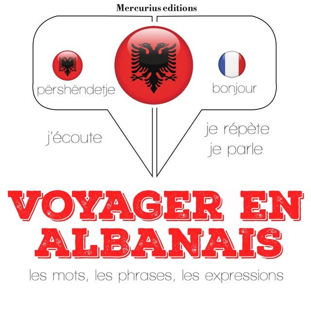 Voyager en albanais: Ecoute, répète, parle : méthode de langue