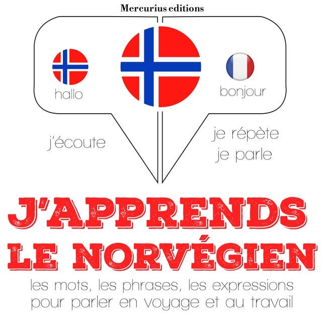 J'apprends le norvégien: Ecoute, répète, parle : méthode de langue