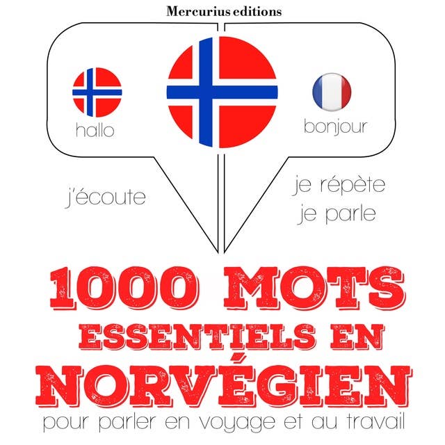 1000 mots essentiels en norvégien: Ecoute, répète, parle : méthode de langue