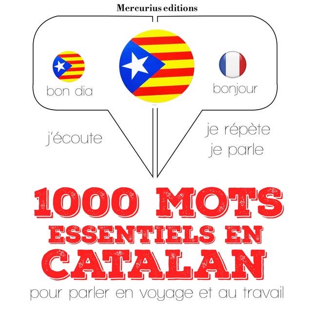1000 mots essentiels en catalan: Ecoute, répète, parle : méthode de langue