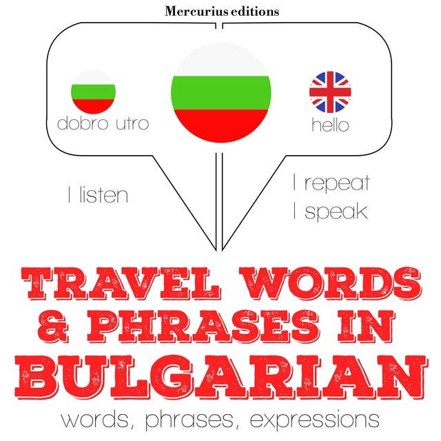 Travel words and phrases in Bulgarian: "Listen, Repeat, Speak" language learning course
