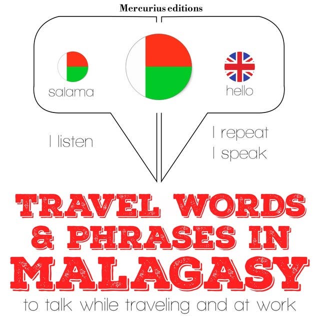 Travel words and phrases in Malagasy: "Listen, Repeat, Speak" language learning course