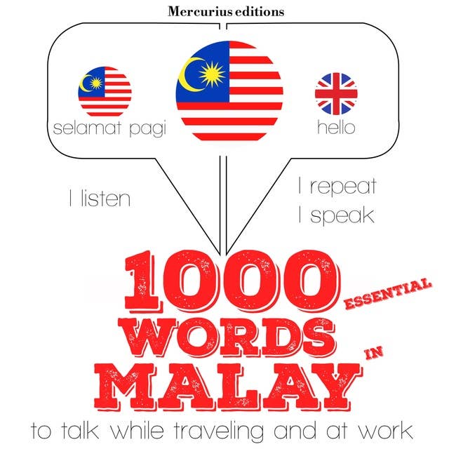 1000 essential words in Malay: "Listen, Repeat, Speak" language learning course