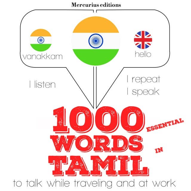 1000 essential words in Tamil: "Listen, Repeat, Speak" language learning course