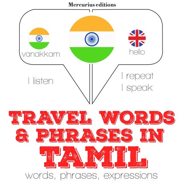 Travel words and phrases in Tamil: "Listen, Repeat, Speak" language learning course