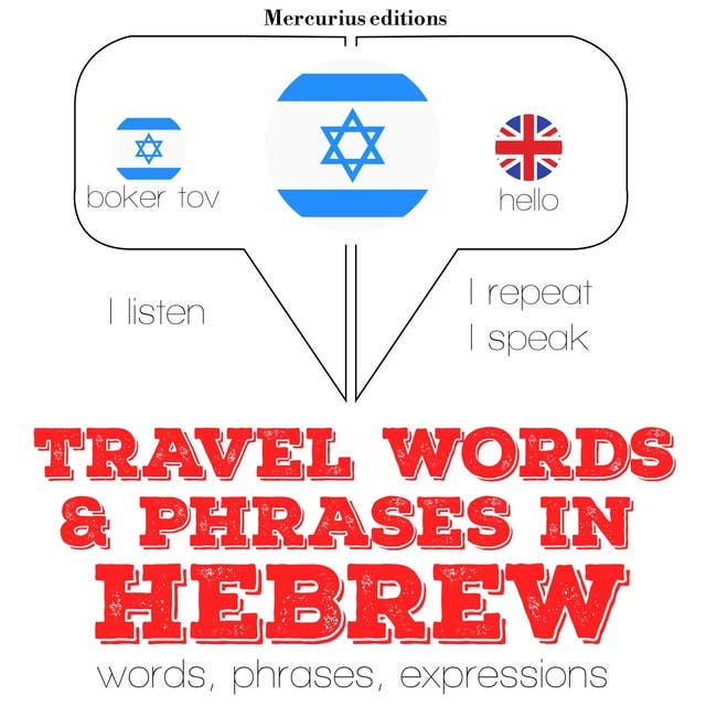 Travel words and phrases in Hebrew: "Listen, Repeat, Speak" language learning course
