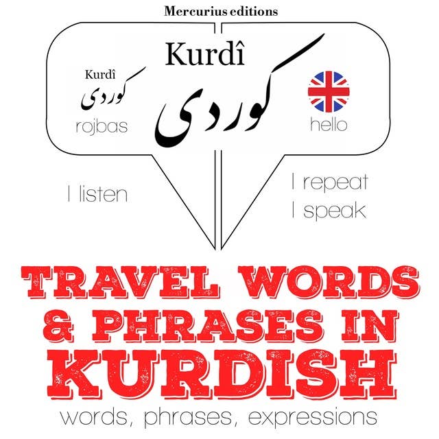 Travel words and phrases in Kurdish: "Listen, Repeat, Speak" language learning course