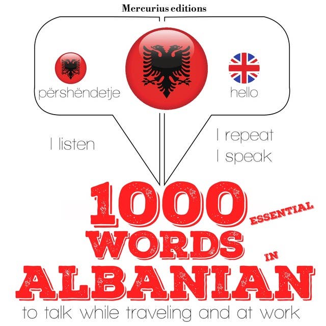 1000 essential words in Albanian: "Listen, Repeat, Speak" language learning course
