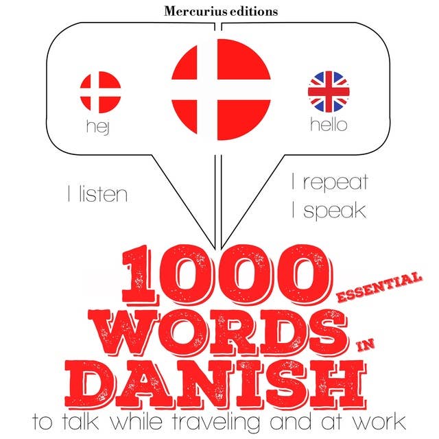 1000 essential words in Danish: "Listen, Repeat, Speak" language learning course