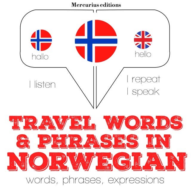 Travel words and phrases in Norwegian: "Listen, Repeat, Speak" language learning course
