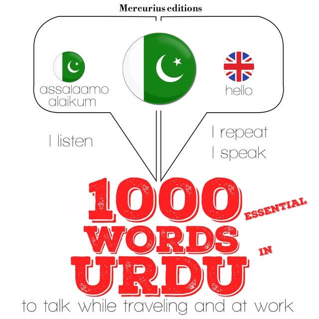 1000 essential words in Urdu: "Listen, Repeat, Speak" language learning course