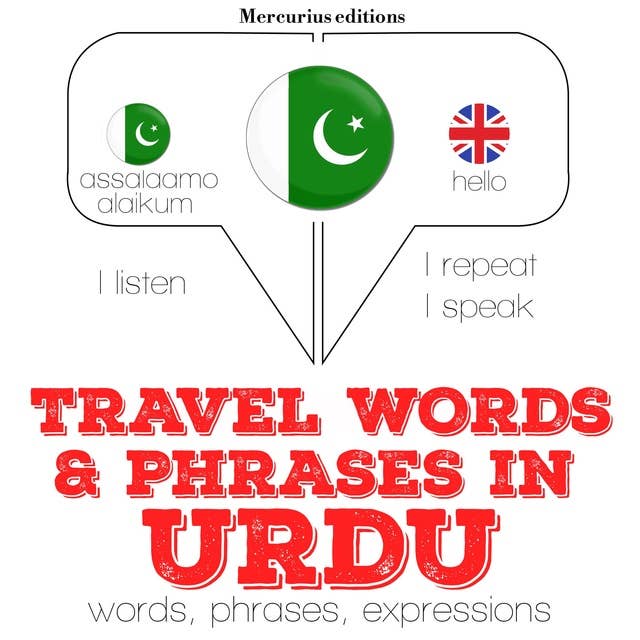 Travel words and phrases in Urdu: "Listen, Repeat, Speak" language learning course