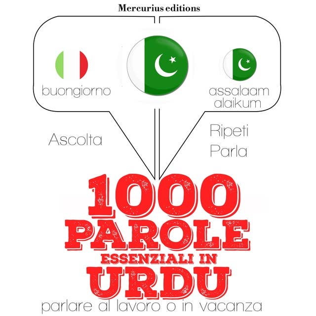 1000 parole essenziali in Urdu: "Ascolta, ripeti, parla", Corso di apprendimento linguistico