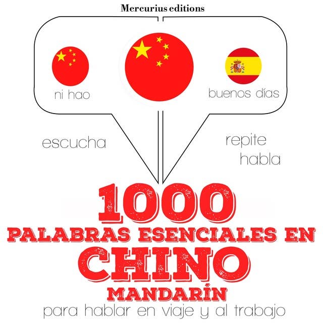 1000 palabras esenciales en Chino (mandarín): Escucha, Repite, Habla : curso de idiomas