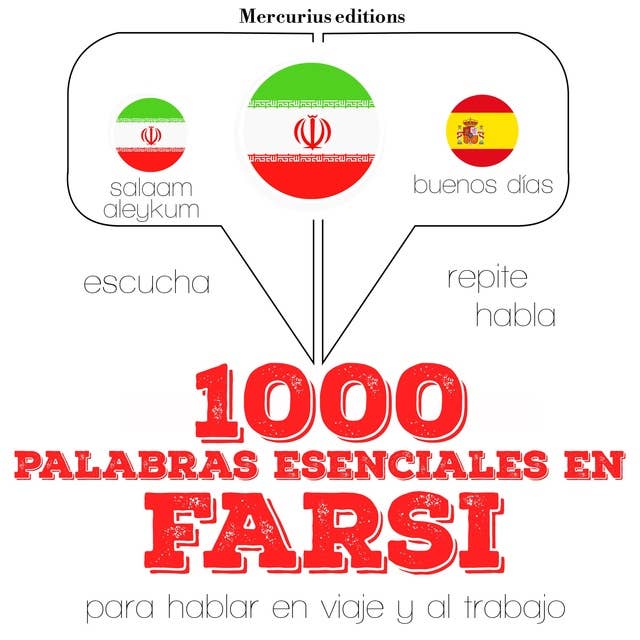1000 palabras esenciales en Farsi / Persa: Escucha, Repite, Habla : curso de idiomas