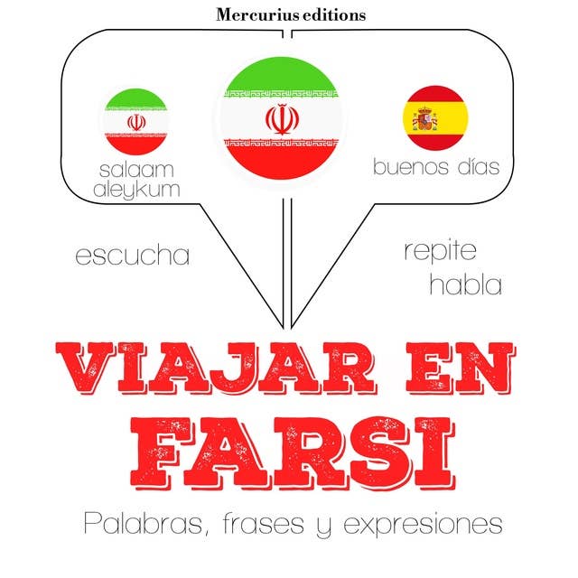Viajar en Farsi / Persa: Escucha, Repite, Habla : curso de idiomas
