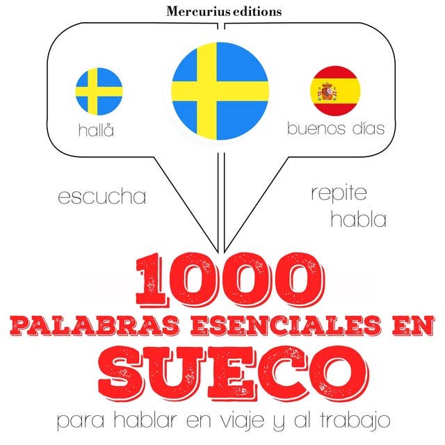 1000 palabras esenciales en sueco: Escucha, Repite, Habla : curso de idiomas