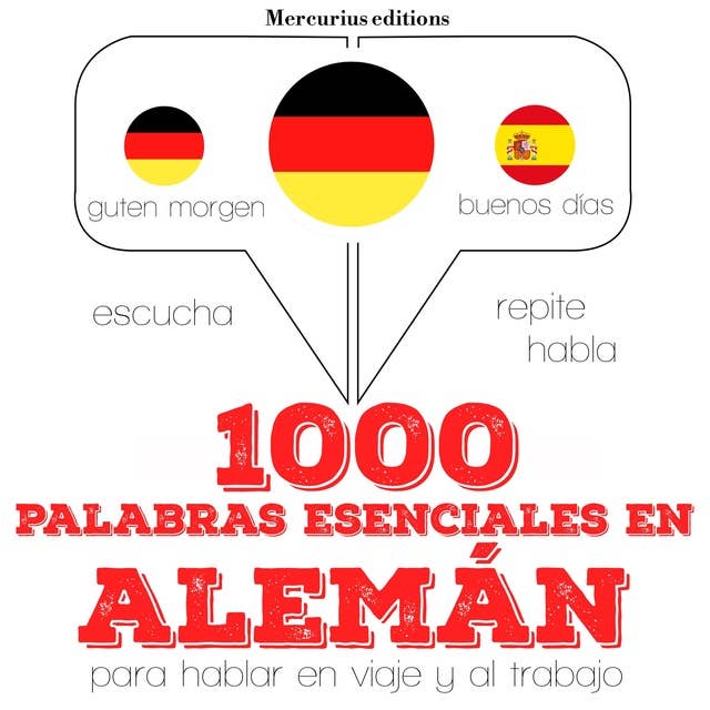 1000 palabras esenciales en alemán: Escucha, Repite, Habla : curso de idiomas