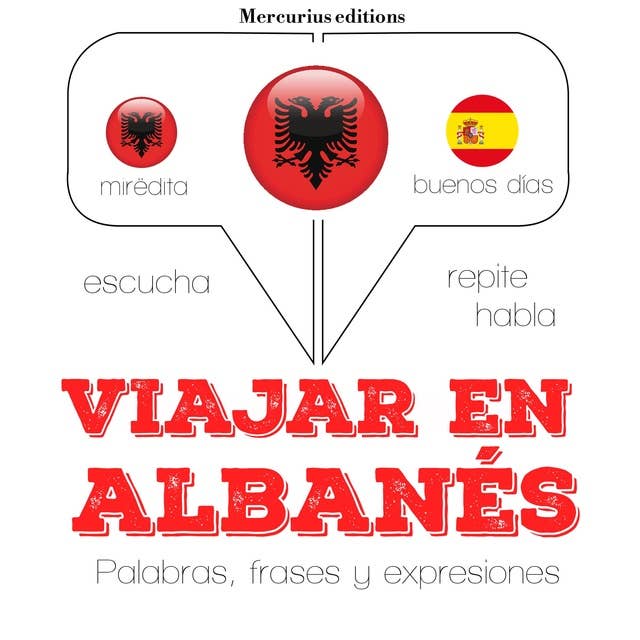 Viajar en albanés: Escucha, Repite, Habla : curso de idiomas