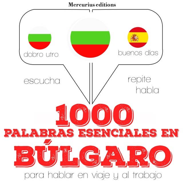 1000 palabras esenciales en búlgaro: Escucha, Repite, Habla : curso de idiomas