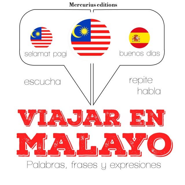 Viajar en malayo: Escucha, Repite, Habla : curso de idiomas